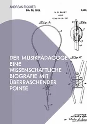 Fischer |  Der Musikpädagoge Eine wissenschaftliche Biografie mit überraschender Pointe | eBook | Sack Fachmedien