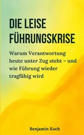 Koch |  Die leise Führungskrise | eBook | Sack Fachmedien