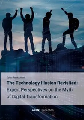 Naef |  The Technology Illusion Revisited: Expert Perspectives on the Myth of Digital Transformation | eBook | Sack Fachmedien