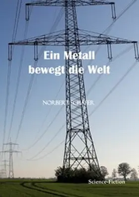 Schäfer |  Ein Metall bewegt die Welt | eBook | Sack Fachmedien