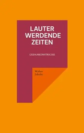 Jakoby |  Lauter werdende Zeiten | eBook | Sack Fachmedien