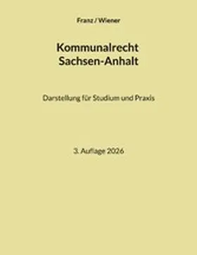 Franz / Wiener |  Kommunalrecht Sachsen-Anhalt | eBook | Sack Fachmedien