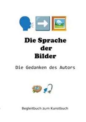 Fischer |  Die Sprache der Bilder - Die Gedanken des Autors | eBook | Sack Fachmedien