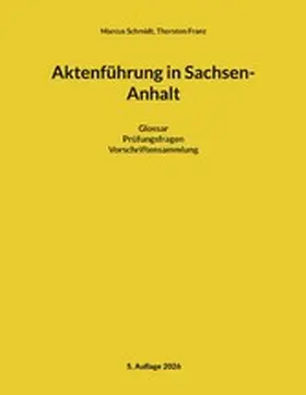 Schmidt / Franz |  Aktenführung in Sachsen-Anhalt | eBook | Sack Fachmedien