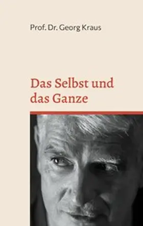 Kraus |  Das Selbst und das Ganze | eBook | Sack Fachmedien