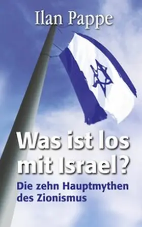 Pappe |  Was ist los mit Israel? | eBook | Sack Fachmedien