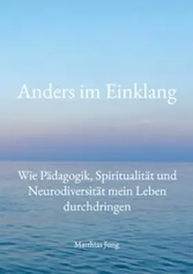 Jung |  Anders im Einklang | eBook | Sack Fachmedien