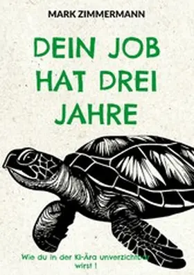 Zimmermann |  Dein Job hat drei Jahre | eBook | Sack Fachmedien