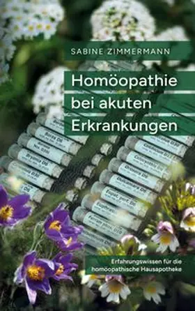 Zimmermann |  Homöopathie bei akuten Erkrankungen | Buch |  Sack Fachmedien