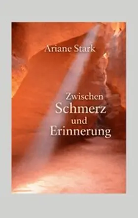 Stark |  Zwischen Schmerz und Erinnerung | eBook | Sack Fachmedien