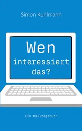 Kuhlmann |  Wen interessiert das? | Buch |  Sack Fachmedien