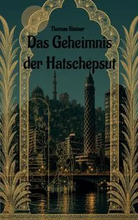 Steiner |  Das Geheimnis der Hatschepsut | Buch |  Sack Fachmedien