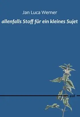 Werner |  allenfalls Stoff für ein kleines Sujet | eBook | Sack Fachmedien