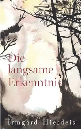 Hierdeis |  Die langsame Erkenntnis | Buch |  Sack Fachmedien