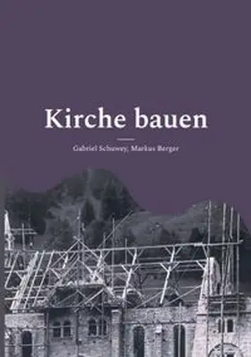 Schuwey / Berger |  Kirche bauen | Buch |  Sack Fachmedien
