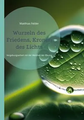 Felder |  Wurzeln des Friedens, Kronen des Lichts | Buch |  Sack Fachmedien