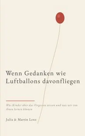Lenz | Wenn Gedanken wie Luftballons davonfliegen | Buch | 978-3-6963-7157-9 | www.sack.de