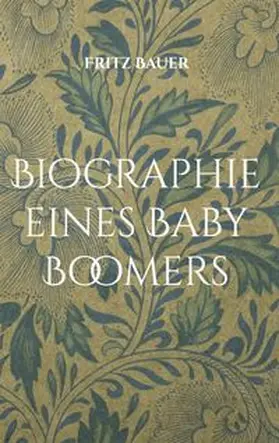 Bauer |  Biographie eines Baby Boomers | Buch |  Sack Fachmedien