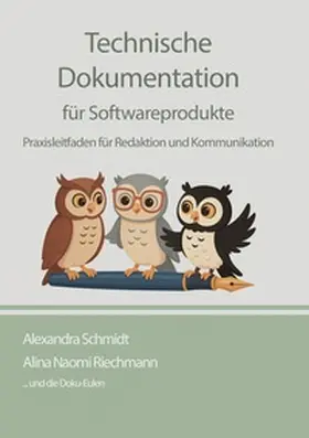 Schmidt / Riechmann |  Technische Dokumentation für Softwareprodukte | Buch |  Sack Fachmedien