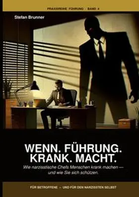 Brunner |  Wenn.Führung.Krank.Macht. | Buch |  Sack Fachmedien