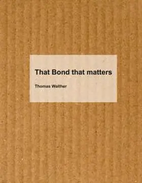 Walther |  That Bond that matters | Buch |  Sack Fachmedien