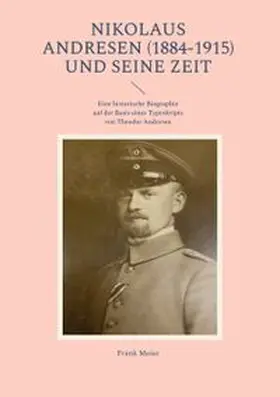 Meier |  Nikolaus Andresen (1884-1915) und seine Zeit | Buch |  Sack Fachmedien