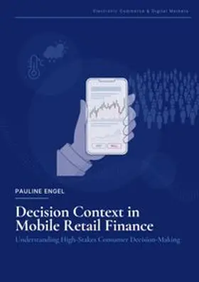Engel |  Decision Context in Mobile Retail Finance: Understanding High-Stakes Consumer Decision-Making | Buch |  Sack Fachmedien