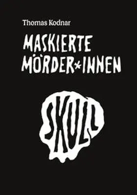 Kodnar |  Maskierte Mörder*innen: SKULL | Buch |  Sack Fachmedien