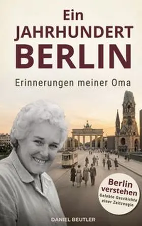 Beutler |  Ein Jahrhundert Berlin | Buch |  Sack Fachmedien