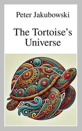 Jakubowski |  The Tortoise's Universe | Buch |  Sack Fachmedien