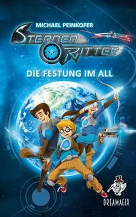 Peinkofer | Sternenritter 1 Die Festung im All | Buch | 978-3-6963-9169-0 | www.sack.de