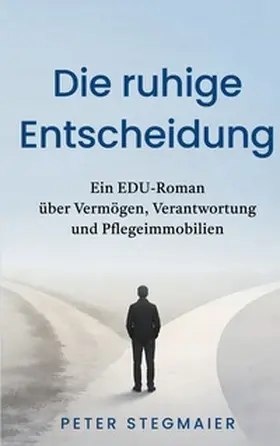 Stegmaier |  Die ruhige Entscheidung | Buch |  Sack Fachmedien