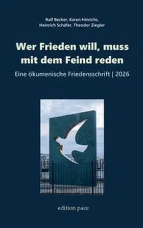 Becker / Hinrichs / Schäfer |  Wer Frieden will, muss mit dem Feind reden | Buch |  Sack Fachmedien