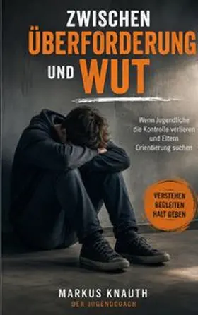 Knauth |  Zwischen Überforderung und Wut | Buch |  Sack Fachmedien
