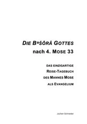 Schneider |  Die besôrâ Gottes nach 4. Mose 33 | Buch |  Sack Fachmedien