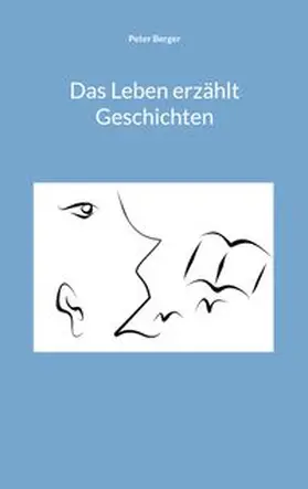 Berger |  Das Leben erzählt Geschichten | Buch |  Sack Fachmedien