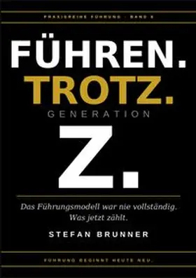 Brunner |  Führen.Trotz.Generation.Z. | Buch |  Sack Fachmedien