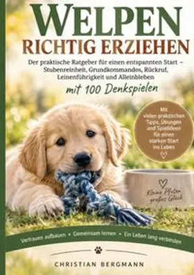 Bergmann |  WELPEN RICHTIG ERZIEHEN | Buch |  Sack Fachmedien