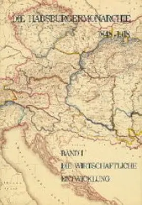 Brusatti / Wandruszka / Urbanitsch |  Die Habsburgermonarchie 1848-1918 Band I: Die wirtschaftliche Entwicklung | Buch |  Sack Fachmedien