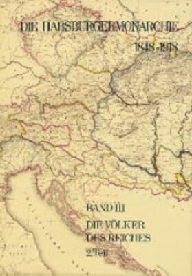 Wandruszka / Urbanitsch |  Die Habsburgermonarchie 1848-1918 Band III/2: Die Völker des Reiches 2. Teilband | Buch |  Sack Fachmedien