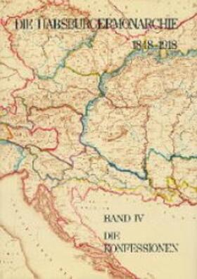 Wandruszka / Urbanitsch |  Die Habsburgermonarchie 1848-1918 Band IV: Die Konfessionen | Buch |  Sack Fachmedien