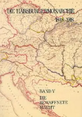 Wandruszka / Urbanitsch |  Die Habsburgermonarchie 1848-1918 Band V: Die bewaffnete Macht | Buch |  Sack Fachmedien