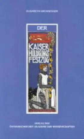 Grossegger | Der Kaiser-Huldigungs-Festzug Wien 1908 | Buch | 978-3-7001-1952-4 | www.sack.de