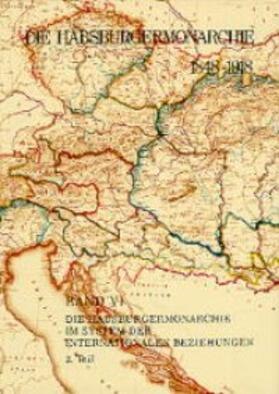 Wandruszka / Urbanitsch |  Die Habsburgermonarchie 1848-1918 Band VI/2: Die Habsburgermonarchie im System der internationalen Beziehungen | Buch |  Sack Fachmedien