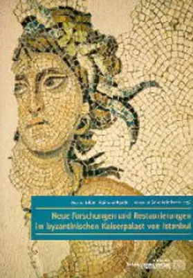 Jobst / Kastler / Scheibelreiter |  Neue Forschungen und Restaurierungen im byzantinischen Kaiserpalast von Istanbul | Buch |  Sack Fachmedien