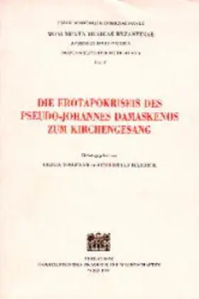 Wolfram / Hannick |  Die Eratopokriseis des Pseudo-Johannes Damaskenos zum Kirchengesang | Buch |  Sack Fachmedien
