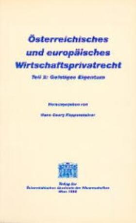 Koppensteiner | Österreichisches und europäisches Wirtschaftsprivatrecht / Geistiges Eigentum | Buch | 978-3-7001-2546-4 | sack.de