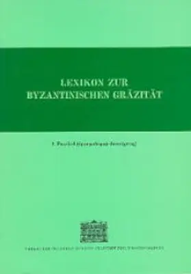 Trapp |  Lexikon zur byzantinischen Gräzität besonders des 9.-12. Jahrhundets | Buch |  Sack Fachmedien
