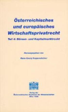 Koppensteiner |  Österreichisches und europäisches Wirtschaftsprivatrecht / Börsen- und Kapitalmarktrecht | Buch |  Sack Fachmedien