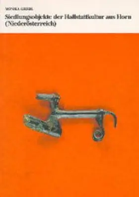 Griebl |  Siedlungsobjekte der Hallstattkultur aus Horn (Niederösterreich) | Buch |  Sack Fachmedien
